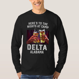 Heres To The Nights At Camp Delta Camping Alabama T-Shirt