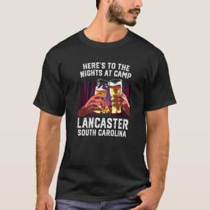 Heres To The Nights At Camp Lancaster Camping T-Shirt
