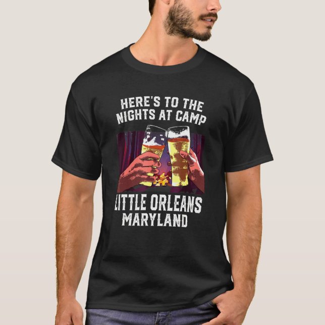 Heres To The Nights At Camp Little Orleans Camping T-Shirt (Front)