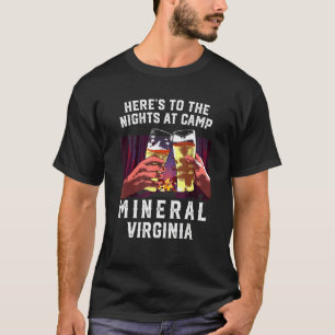 Heres To The Nights At Camp Mineral Camping Virgin T-Shirt