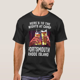 Heres To The Nights At Camp Portsmouth Camping Rho T-Shirt