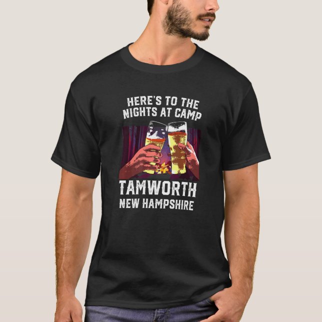 Heres To The Nights At Camp Tamworth Camping New H T-Shirt (Front)