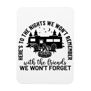 Here's To The Nights We Won't Remember With The Fr Magnet