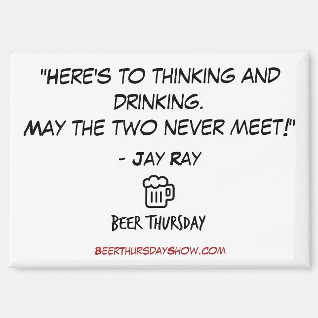"Here's to thinking and drinking" Magnet (Front)