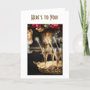 HERE'S TO YOU CHAMPAGNE TOAST-HAPPY FOR YOU CARD