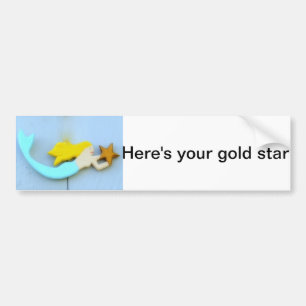 here's your gold star bumper sticker