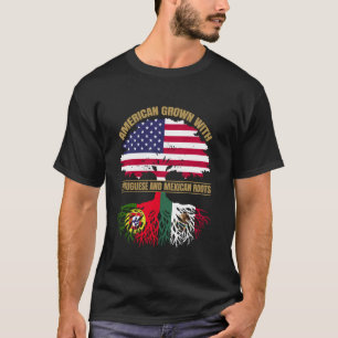 Heritage American Grown with Portuguese Mexican Ro T-Shirt