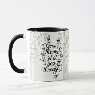Heritage Grow Through What You Go Through Quote Mug