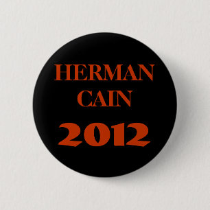HERMAN CAIN 2012 6 CM ROUND BADGE