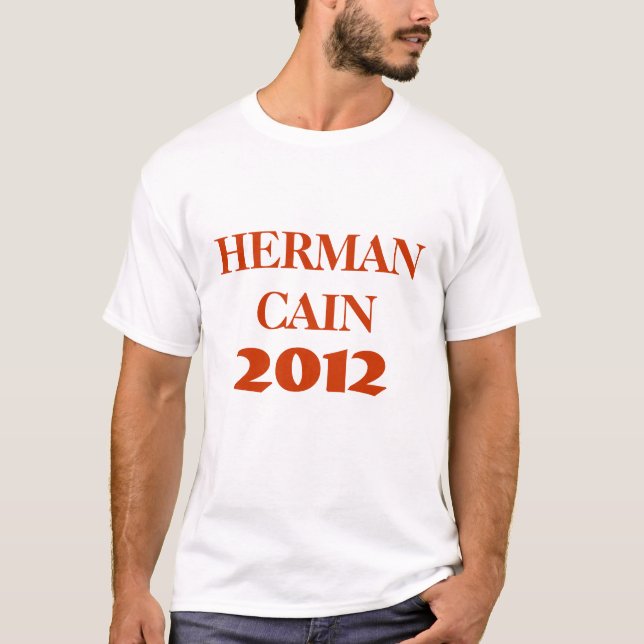 HERMAN CAIN 2012 T-Shirt (Front)