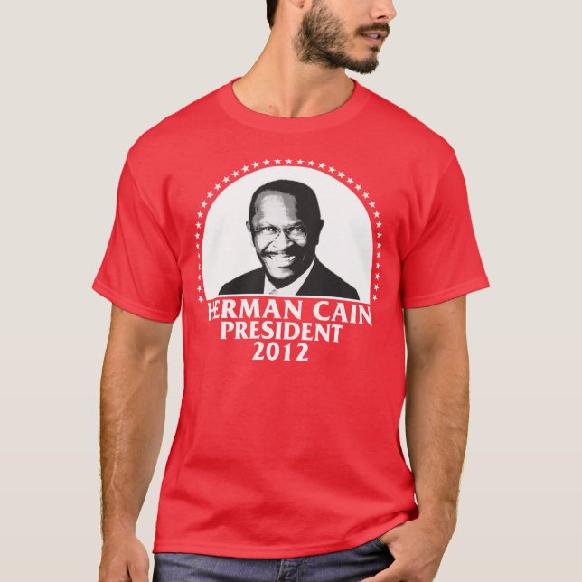 Herman Cain President 2012 T-Shirt (Front)