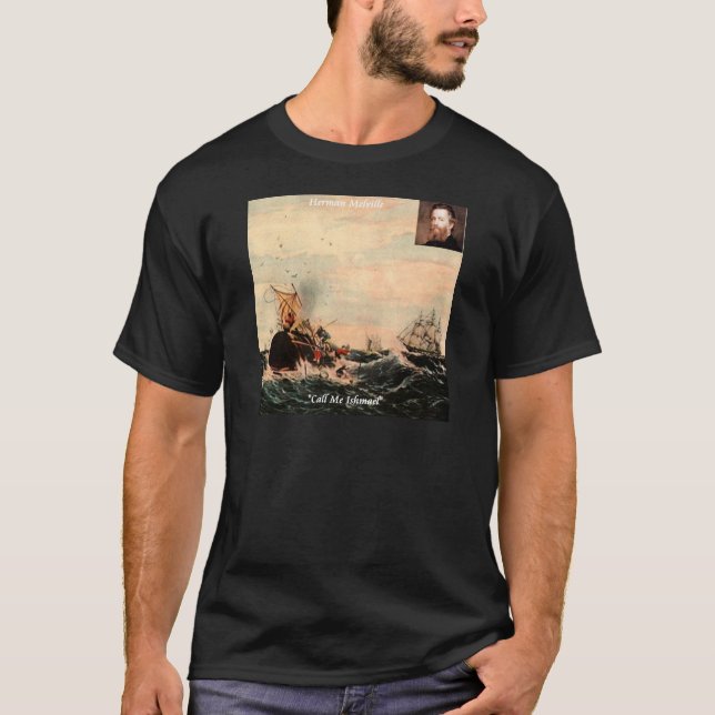 Herman Melville Call Me Ishmael Quote T-Shirt (Front)