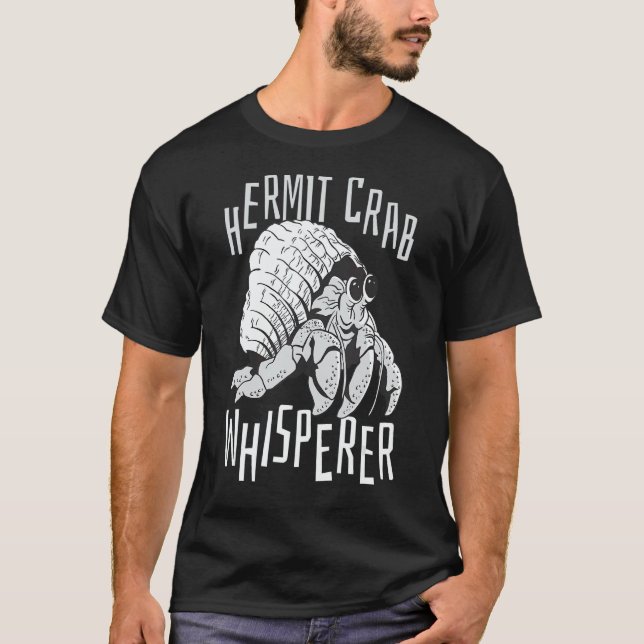 Hermit Crab Whisperer T-Shirt (Front)