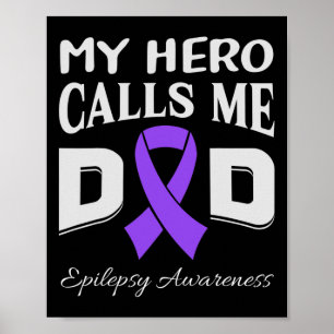 Hero Calls Me Dad Epilepsy Awareness Purple Ribbon Poster