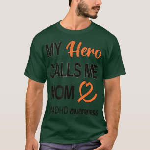 Hero Calls Me Mum Attention Deficit Disorder ADHD T-Shirt