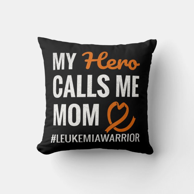 Hero Calls Me Mum Leukaemia Warrior Leukaemia Awar Cushion (Front)
