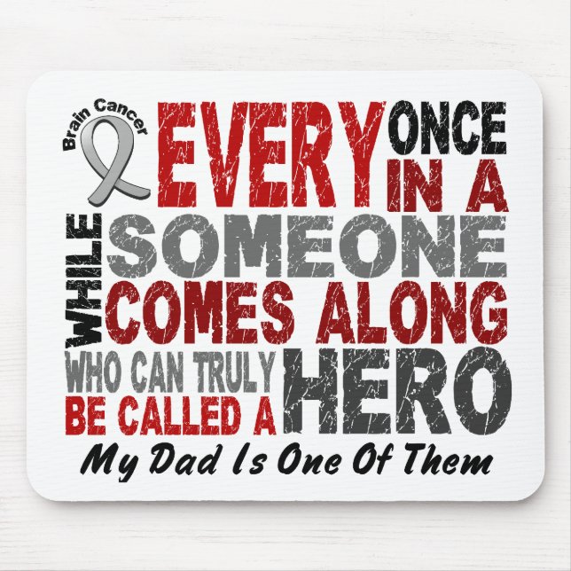 HERO COMES ALONG 1 Dad BRAIN CANCER T-Shirts Mouse Pad (Front)