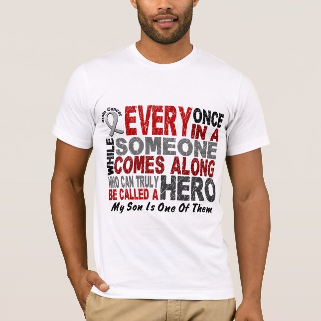 HERO COMES ALONG 1 Son BRAIN CANCER T-Shirts (Front)