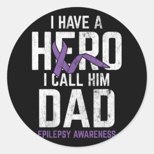 Hero Dad Epilepsy Epilepsy Awareness Epilepsy Pati Classic Round Sticker