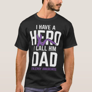 Hero Dad Epilepsy Epilepsy Awareness Epilepsy Pati T-Shirt