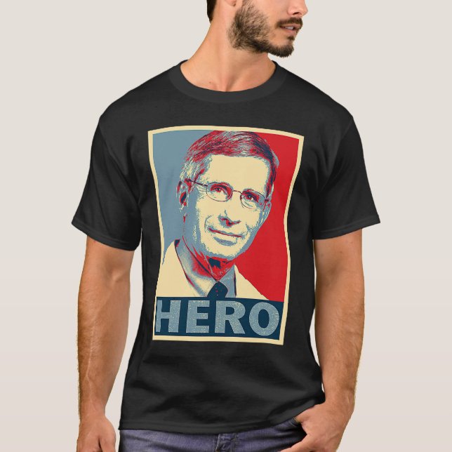 Hero Fauci  Doctor Anthony Stephen Fauci T-Shirt (Front)