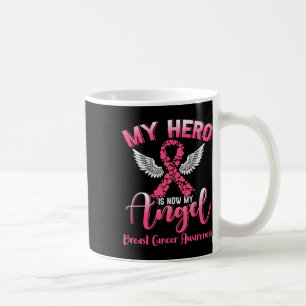 Hero Is Now My Angel Breast Cancer Pink Ribbon Win Coffee Mug