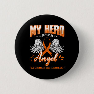 Hero Is Now My Angel Leukaemia Bone Marrow Hematol 6 Cm Round Badge