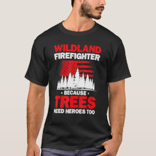 Hero Rescue Wildland Firefighting Wildland Firefig T-Shirt
