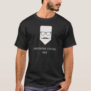 Hero Status: Dad Dad Life Superhero T-Shirt