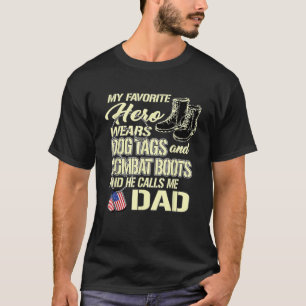 Hero Wears Dog Tags Combat Boots Proud Army Dad Fa T-Shirt