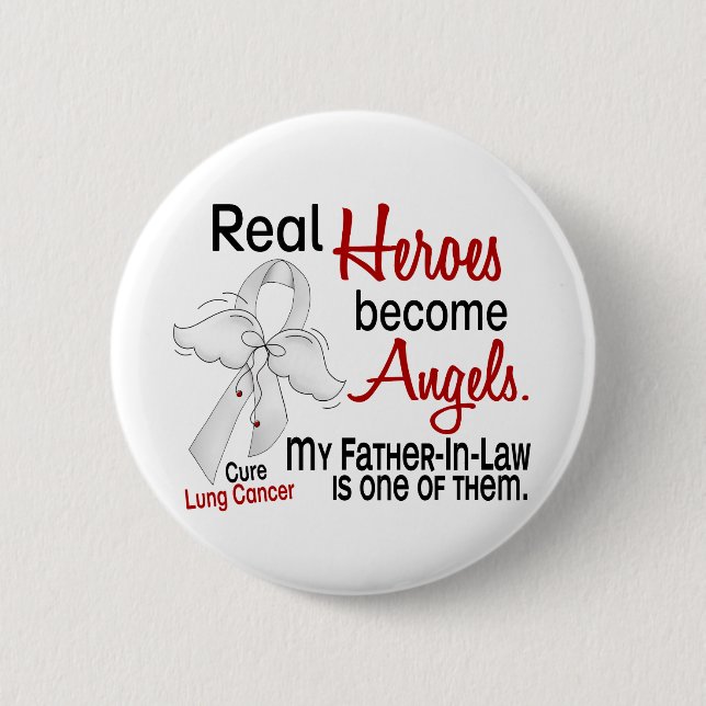 Heroes Become Angels Father-In-Law Lung Cancer 6 Cm Round Badge (Front)