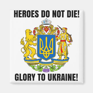 Heroes do not die glory to ukraine magnet