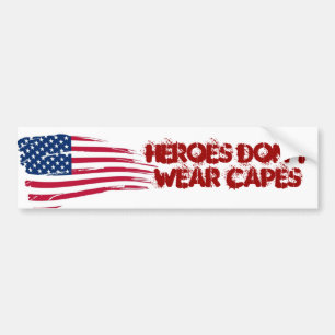 heroes don't wear capes bumper sticker