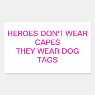 Heroes Don't Wear Capes Rectangular Sticker