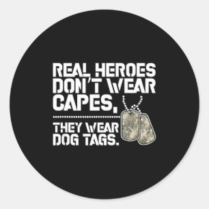 Heroes Dont Wear Capes They Wear Dog Tags 