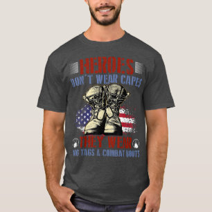 Heroes Don't Wear Capes, They Wear Dog Tags And Co T-Shirt