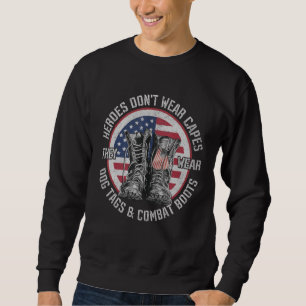 Heroes Don't Wear Capes They Wear Dog Tags And Com Sweatshirt