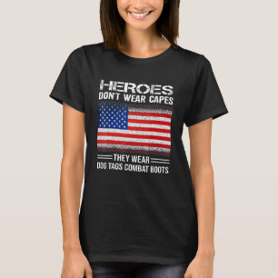 Heroes Don't Wear Capes They Wear Dog Tags & Comb T-Shirt