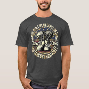 Heroes Don't Wear Capes, They Wear Dog Tags & comb T-Shirt