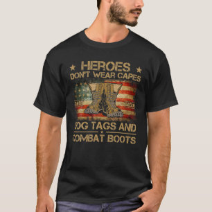 Heroes Don't Wear Capes They Wear Dog Tags T-Shirt