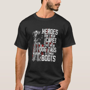 Heroes Don't Wear Capes, They Wear Dog Tags T-Shirt