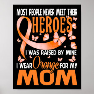 Heroes I Wear Orange For My Mom Multiple Sclerosis Poster