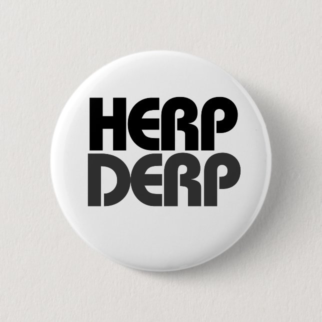 Herp Derp 6 Cm Round Badge (Front)