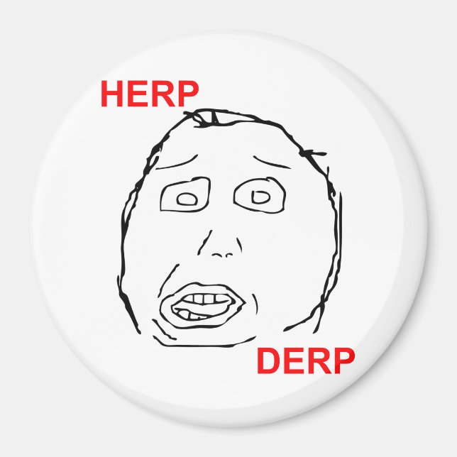 Herp Derp Herp Derping Magnet (Front)