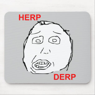 Herp Derp Herp Derping Mouse Pad