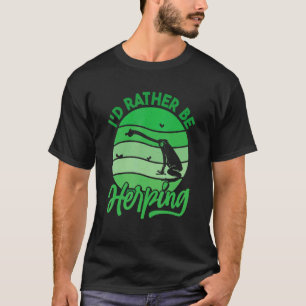 Herpetologist Herpetology Herp I'd Rather Be Herpi T-Shirt