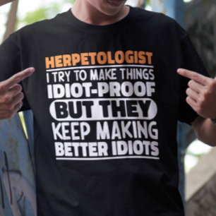 Herpetologist I Try To Make Things Funny Sayings  T-Shirt