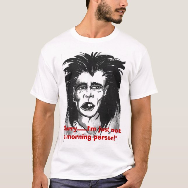 Hers( "Sorry.....I'm just not a morning person!") T-Shirt (Front)