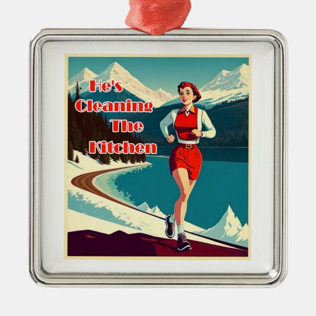 He's Cleaning The Kitchen Sassy Runner Metal Ornament (Front)