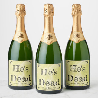 He's Dead! Celebrate Your Loved One in Style! Sparkling Wine Label